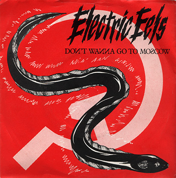 Electric Eels single Dont wanna go to Moscow